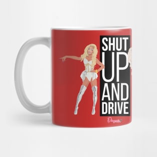 Shut up and drive from Drag Race Mug